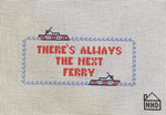 There's Always The Next Ferry